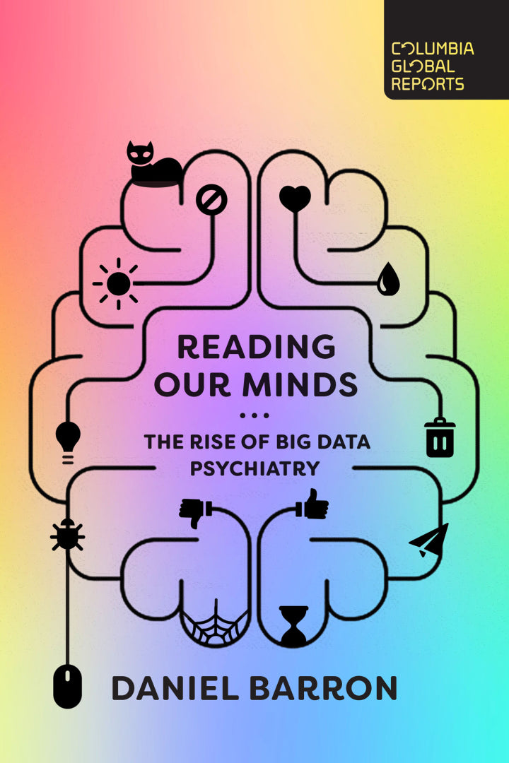 Reading Our Minds The Rise of Big Data Psychiatry  PDF BOOK