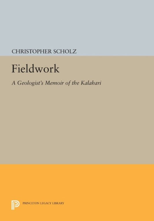 Fieldwork A Geologist's Memoir of the Kalahari  PDF BOOK