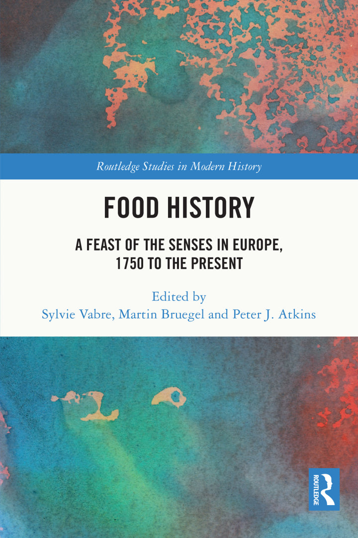 Food History 1st Edition A Feast of the Senses in Europe, 1750 to the Present  - E-Book and test bank