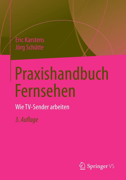 Praxishandbuch Fernsehen 3rd Edition Wie TV-Sender arbeiten  PDF BOOK