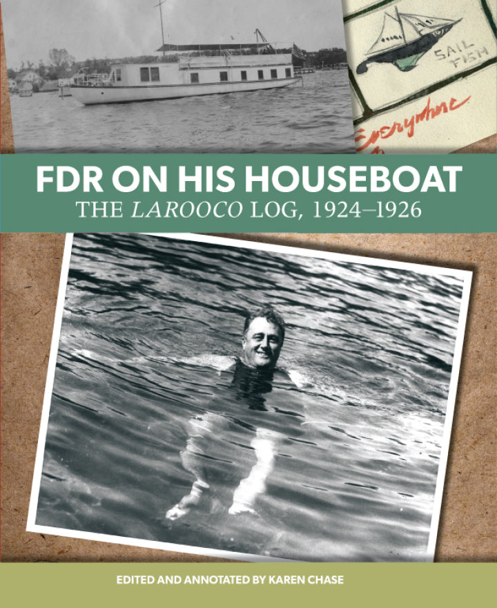 FDR on His Houseboat 1st Edition The Larooco Log, 1924-1926  - E-Book and test bank