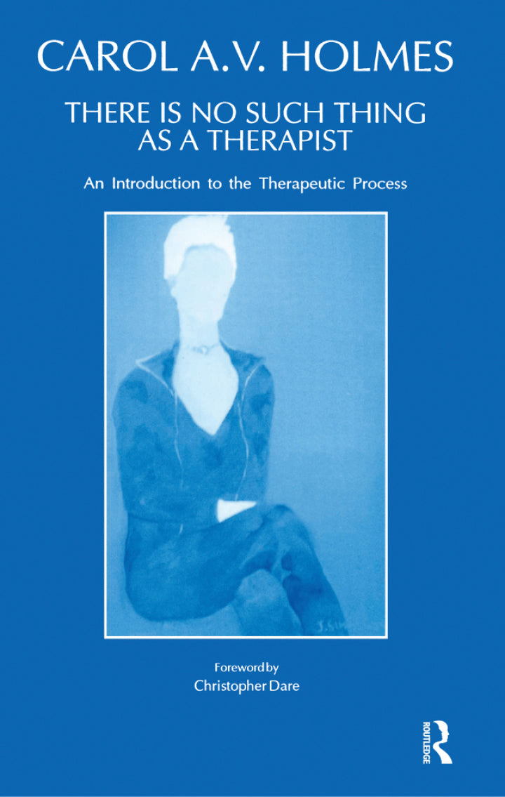 There Is No Such Thing As A Therapist 1st Edition An Introduction to the Therapeutic Process PDF E-book :