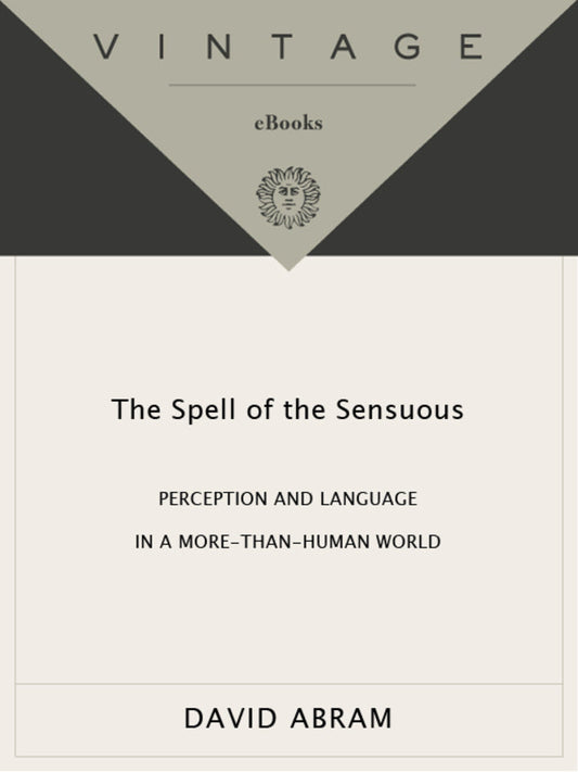 The Spell of the Sensuous Perception and Language in a More-Than-Human World  - E-Book and test bank