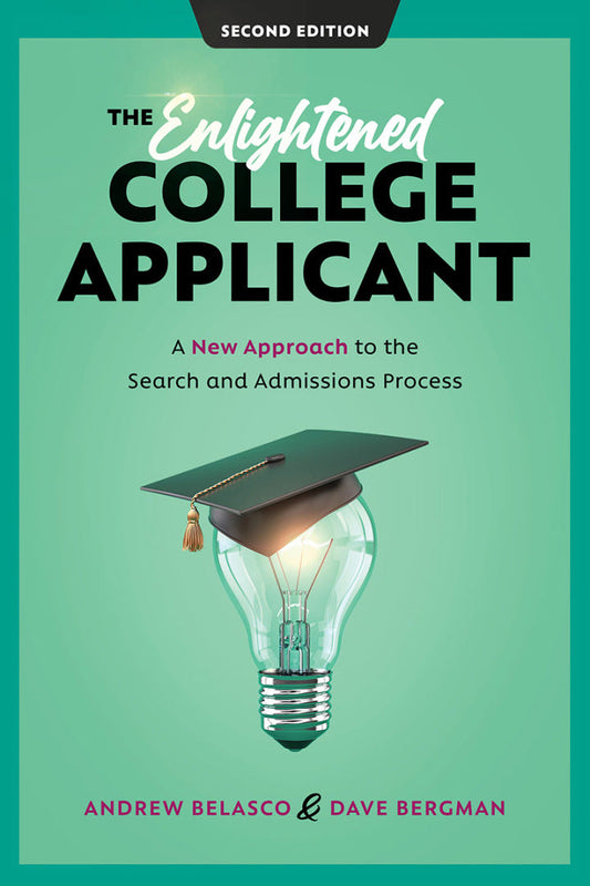 The Enlightened College Applicant 2nd Edition A New Approach to the Search and Admissions Process