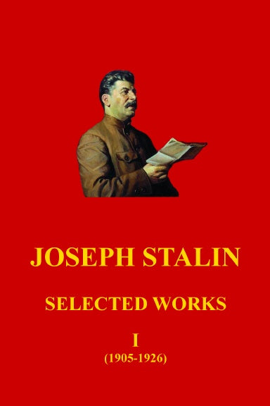 Selected Works of Joseph Stalin - Volume 1